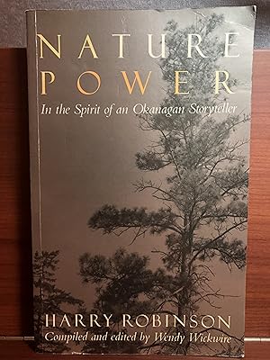 Image du vendeur pour Nature Power: In the Spirit of an Okanagan Storyteller mis en vente par Rosario Beach Rare Books