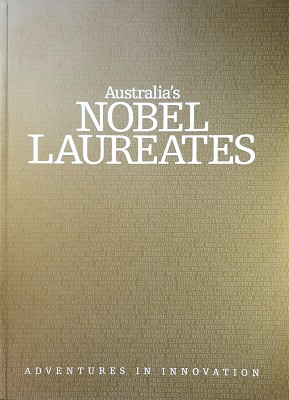Seller image for Australia's Nobel Laureates: Adventures In Innovation for sale by Marlowes Books and Music