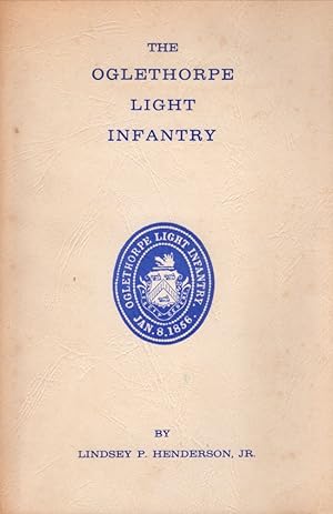 Imagen del vendedor de The Oglethorpe Light Infantry A Military History Confederate War Series. The Civil War Centennial Commission of Savannah and Chatham County a la venta por Americana Books, ABAA