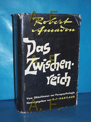 Immagine del venditore per Das Zwischenreich : Vom Okkultismus zur Parapsychologie. Wrdigung u. Kritik d. internationalen Forschung. Robert Amadou. bers.: Vilma Fritsch. Hrsg. d. dt. Ausg. G. F. Hartlaub venduto da Antiquarische Fundgrube e.U.