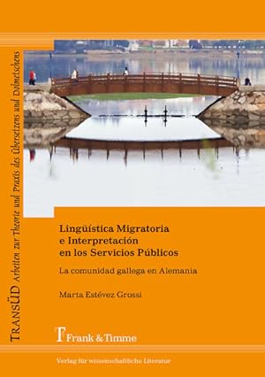 Lingüística migratoria e interpretación en los servicios publicos : la comunidad gallega en Alema...