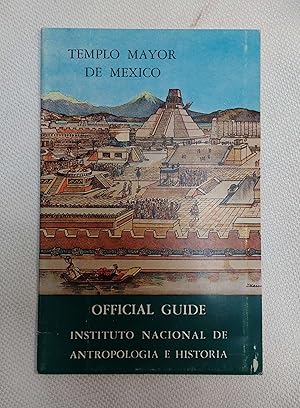 Templo Mayor de Mexico: Official Guide