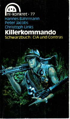 Image du vendeur pour Killerkommando. Schwarzbuch: CIA und Contras. mis en vente par Leonardu