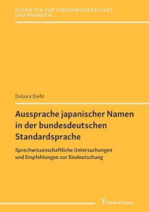 Aussprache japanischer Namen in der bundesdeutschen Standardsprache : sprechwissenschaftliche Unt...