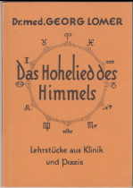 Bild des Verkufers fr Das Hohelied des Himmels. Lehrstcke aus Klinik und Praxis. Astrologische Universal-Harmonien Sonderdruck Nr. 23. Dr. med. Georg Lomer, Nervenarzt in Bad Pyrmont. zum Verkauf von Antiquariat ExLibris Erlach Eberhard Ott