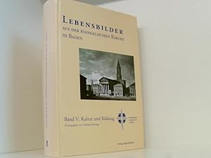 Seller image for Lebensbilder aus der evangelischen Kirche in Baden, Bd.5 : Kultur und Bildung: Band V: Kultur und Bildung (Sonderverffentlichungen des Vereins fr . in der Evangelischen Landeskirche in Baden) Bd. 5. Kultur und Bildung for sale by Book Broker