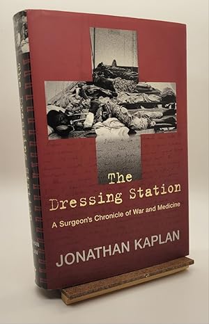 Seller image for The Dressing Station: A Surgeon's Chronicle of War and Medicine for sale by Henniker Book Farm and Gifts