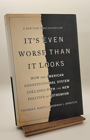 Bild des Verkufers fr It's Even Worse Than It Looks: How the American Constitutional System Collided With the New Politics of Extremism zum Verkauf von Henniker Book Farm and Gifts