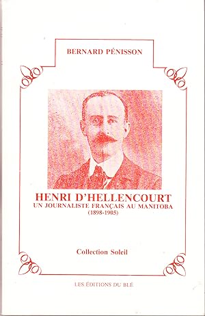 Seller image for Henri D'Hellencourt: Un Journaliste Francais Au Manitoba (1898-1905) for sale by John Thompson