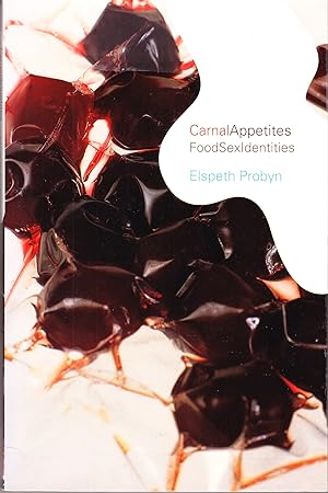 Carnal Appetites: Foodsexidentities