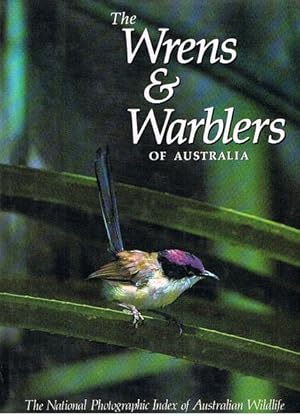 Image du vendeur pour The Wrens and Warblers of Australia: The National Photographic Index of Australian Wildlife mis en vente par Fine Print Books (ABA)