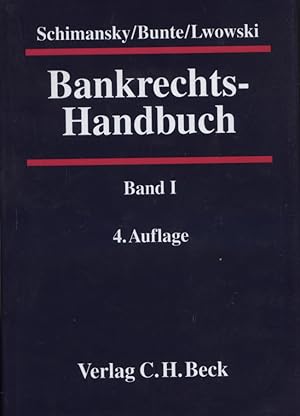 Bankrechts-Handbuch; Teil: Bd. 1. herausgegeben von Schimansky / Bunte / Lwowski ; Bearb. von: Ax...