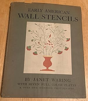 Early American Wall Stencils. Their Origin, History and Use. A Replication of Early American Sten...