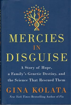 Seller image for Mercies in Disguise: A Story of Hope, a Family's Genetic Destiny, and the Science That Rescued Them for sale by Clausen Books, RMABA