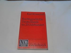 Rechtsgeschichte Deutschlands im 20. Jahrhundert. UTB ; 1681