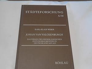 Seller image for Johan van Valckenburgh : das Wirken des niederlndischen Festungsbaumeisters in Deutschland 1609 - 1625. von / Stdteforschung / Reihe A / Darstellungen ; Bd. 38 for sale by Versandhandel Rosemarie Wassmann