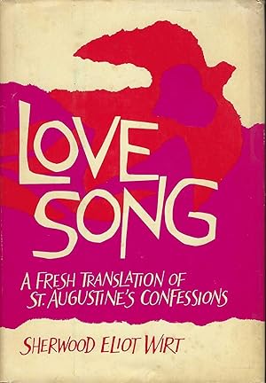 Love Song, Augustine's Confessions for Modern Man