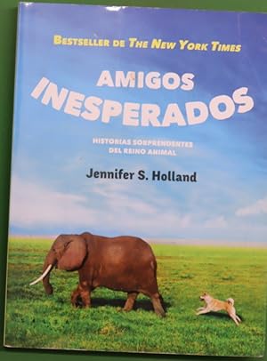Imagen del vendedor de Amigos inesperados : historias sorprendentes del reino animal a la venta por Librera Alonso Quijano
