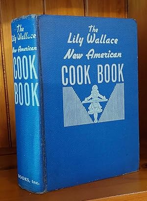 Seller image for THE LILY WALLACE NEW AMERICAN COOK BOOK for sale by M. & A. Simper Bookbinders & Booksellers