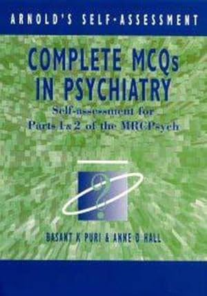 Bild des Verkufers fr Complete MCQs in Psychiatry: Self-assessment for Parts 1 & 2 of the MRCPsych: Self-assessment for Parts 1 and 2 of the MRCPsych (Arnold's Self-Assessment) zum Verkauf von WeBuyBooks