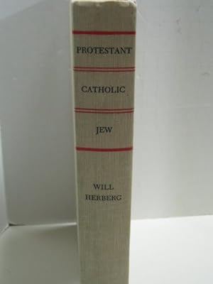 Bild des Verkufers fr PROTESTANT-CATHOLIC-JEW: AN ESSAY IN AMERICAN RELIGIOUS SOCIOLOGY. zum Verkauf von WeBuyBooks