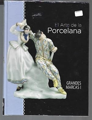 ARTE DE LA PORCELANA - EL: GRANDES MARCAS I