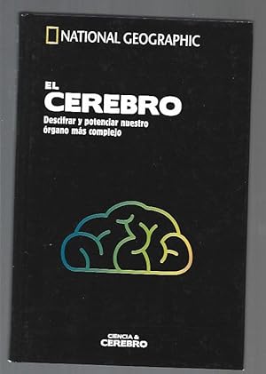 CEREBRO - EL. DESCIFRAR Y POTENCIAR NUESTRO ORGANO MAS COMPLEJO