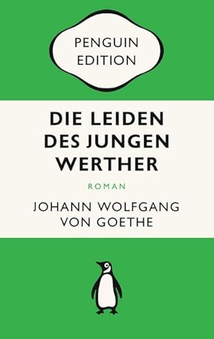 Bild des Verkufers fr Die Leiden des jungen Werther : Briefroman - Penguin Edition (Deutsche Ausgabe) - Die kultige Klassikerreihe - Klassiker einfach lesen zum Verkauf von Smartbuy