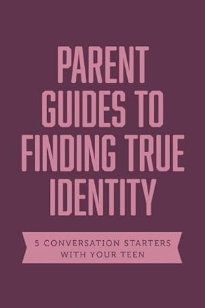 Imagen del vendedor de Parent Guides to Finding True Identity : 5 Conversation Starters: Teen Identity / Lgbtq+ and Your Teen / Body Positivity / Eating Disorders / Fear and Worry a la venta por GreatBookPricesUK