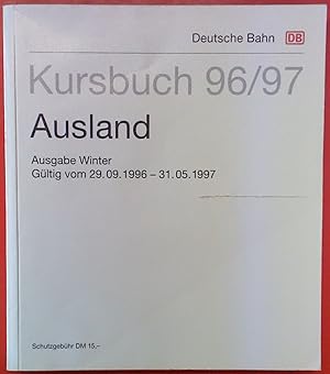 Image du vendeur pour DB Kursbuch 96/97 - Ausland - Ausgabe Winter. Gltig vom 29.09.1996 - 31.05.1997. mis en vente par biblion2