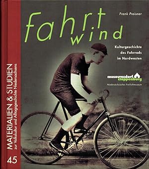 Fahrtwind. Kulturgeschichte des Fahrrads im Nordwesten. Katalog zur gleichnamigen Ausstellung im ...