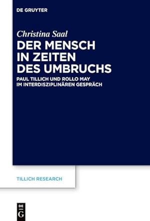 Bild des Verkufers fr Der Mensch in Zeiten des Umbruchs : Paul Tillich und Rollo May im interdisziplinren Gesprch zum Verkauf von AHA-BUCH GmbH