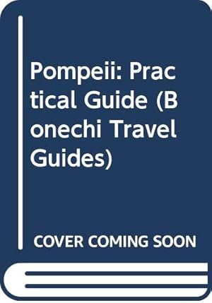 Seller image for Pompeii: Practical Guide (Bonechi Travel Guides) for sale by WeBuyBooks