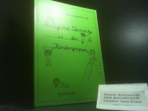 Religiöse Elemente in der Kindergruppe : Modelle aus d. Praxis. hrsg. von Agnes Wiederstein. Mit ...