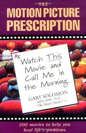 Bild des Verkufers fr The Motion Picture Prescription: 200 Movies to Help You Heal Life's Problems zum Verkauf von WeBuyBooks