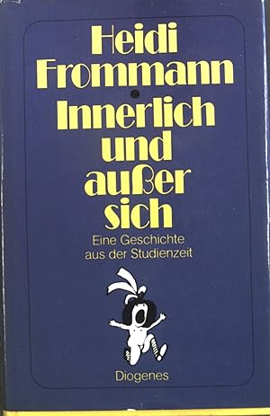 Seller image for Innerlich und ausser sich : e. Geschichte aus d. Studienzeit. for sale by books4less (Versandantiquariat Petra Gros GmbH & Co. KG)