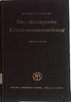 Bild des Verkufers fr Die chirurgische Krankenuntersuchung : Demonstration der klinischen Krankheitszeichen in der Chirurgie. zum Verkauf von books4less (Versandantiquariat Petra Gros GmbH & Co. KG)