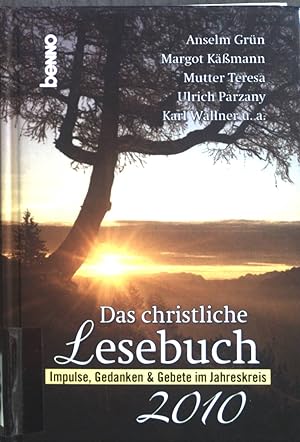 Bild des Verkufers fr Das christliche Lesebuch 2010: Impulse, Gedanken & Gebete im Jahreskreis zum Verkauf von books4less (Versandantiquariat Petra Gros GmbH & Co. KG)