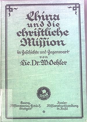 Imagen del vendedor de China und die christliche Mission in Geschichte und Gegenwart. Handbcher fr Missionsstudienkreise ; Bd. 4 a la venta por books4less (Versandantiquariat Petra Gros GmbH & Co. KG)