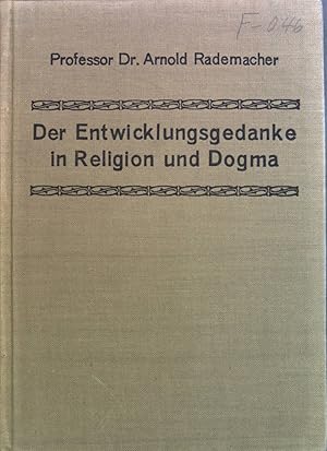 Immagine del venditore per Der Entwicklungsgedanke in Religion und Dogma. Rstzeug der Gegenwart; neue Folge, 2. Band venduto da books4less (Versandantiquariat Petra Gros GmbH & Co. KG)