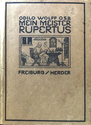 Imagen del vendedor de Mein Meister Rupertus : Ein Mnchsleben aus d. 12. Jh. a la venta por books4less (Versandantiquariat Petra Gros GmbH & Co. KG)