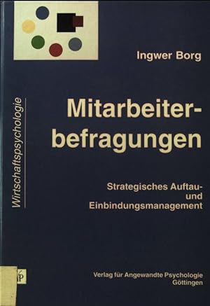 Seller image for Mitarbeiterbefragungen : strategisches Auftau- und Einbindungsmanagement. Schriftenreihe Wirtschaftspsychologie for sale by books4less (Versandantiquariat Petra Gros GmbH & Co. KG)
