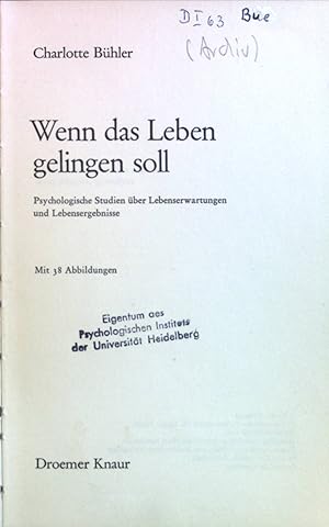 Imagen del vendedor de Wenn das Leben gelingen soll : Psycholog. Studien ber Lebenserwartungen u. Lebensergebnisse. a la venta por books4less (Versandantiquariat Petra Gros GmbH & Co. KG)