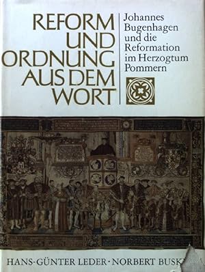 Imagen del vendedor de Reform und Ordnung aus dem Wort : Johannes Bugenhagen u.d. Reformation im Herzogtum Pommern. a la venta por books4less (Versandantiquariat Petra Gros GmbH & Co. KG)