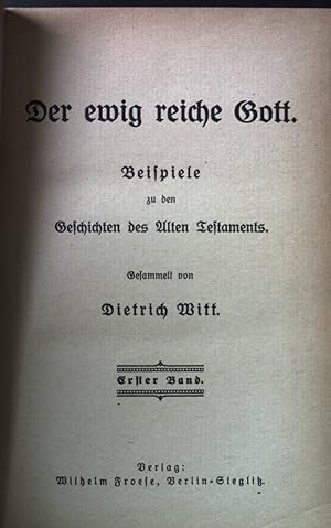 Bild des Verkufers fr Der ewig reiche Gott : Beispiele zu den Geschichten des Alten Testaments. 1. u. 2. Band KOMPLETT in einem Buch. zum Verkauf von books4less (Versandantiquariat Petra Gros GmbH & Co. KG)