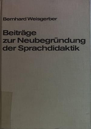 Seller image for Beitrge zur Neubegrndung der Sprachdidaktik. for sale by books4less (Versandantiquariat Petra Gros GmbH & Co. KG)