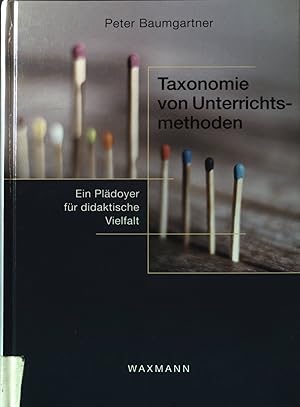 Bild des Verkufers fr Taxonomie von Unterrichtsmethoden : ein Pldoyer fr didaktische Vielfalt. zum Verkauf von books4less (Versandantiquariat Petra Gros GmbH & Co. KG)