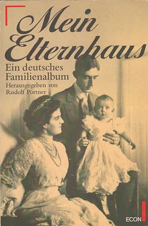 Image du vendeur pour Mein Elternhaus : ein deutsches Familienalbum. / ETB ; 26057 : ECON-Sachbuch mis en vente par Versandantiquariat Nussbaum