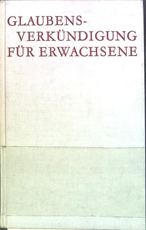 Bild des Verkufers fr Glaubensverkndigung fr Erwachsene: Deutsche Ausgabe des Hollndischen Katechismus. zum Verkauf von books4less (Versandantiquariat Petra Gros GmbH & Co. KG)