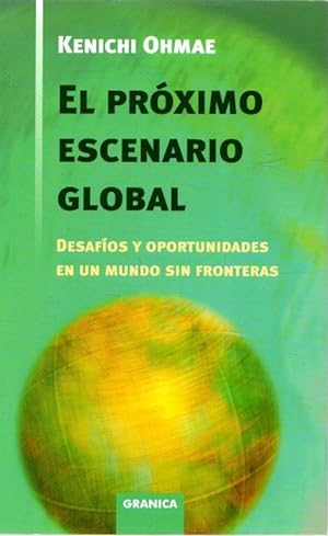 Seller image for El prximo escenario global. Desafos y oportunidades en un mundo sin fronteras . for sale by Librera Astarloa